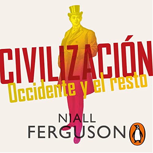 Civilización [Civilization] Audiobook By Niall Ferguson, Francisco José Ramos Mena - traductor cover art