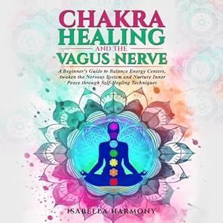 Chakra Healing and the Vagus Nerve Audiolibro Por Isabella Harmony arte de portada