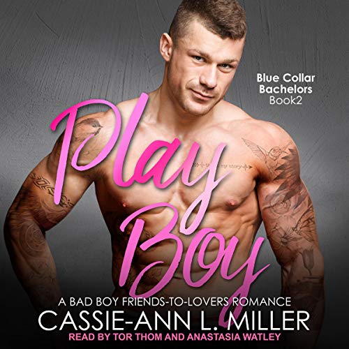 Play Boy: A Bad Boy Friends-to-Lovers Romance Audiolibro Por Cassie-Ann L. Miller arte de portada