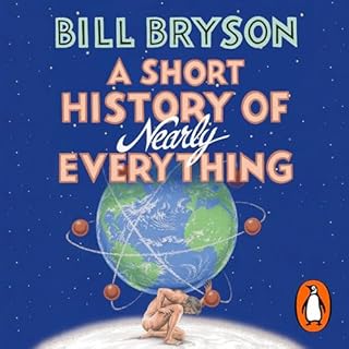 A Short History of Nearly Everything Audiobook By Bill Bryson cover art