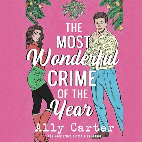 The Most Wonderful Crime of the Year Audiolibro Por Ally Carter arte de portada