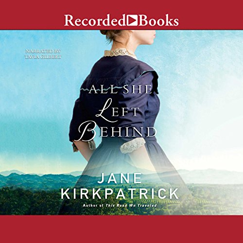 All She Left Behind Audiobook By Jane Kirkpatrick cover art