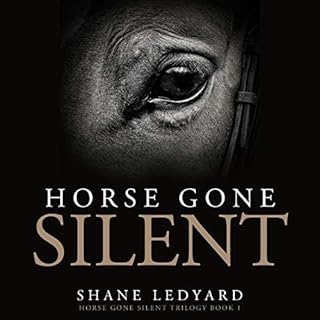 Horse Gone Silent Audiobook By Shane Ledyard cover art