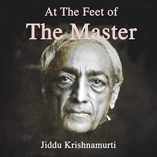 At the Feet of The Master Audiobook By Jiddu Krishnamurti cover art