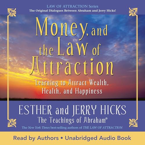 Money, and the Law of Attraction Audiobook By Esther Hicks, Jerry Hicks cover art