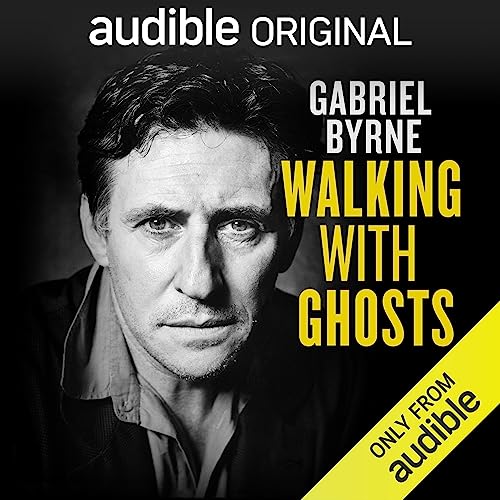 Walking with Ghosts Audiobook By Gabriel Byrne cover art