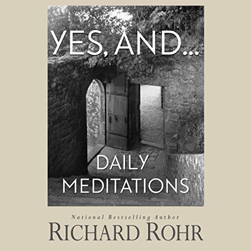 Yes, and... Audiobook By Richard Rohr OFM cover art