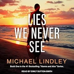 Lies We Never See Audiobook By Michael Lindley cover art