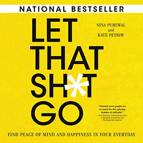 Let That Sh*t Go Audiobook By Nina Purewal, Kate Petriw cover art