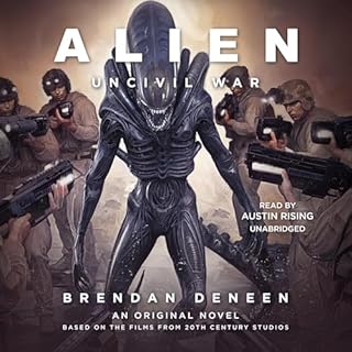 Alien: Uncivil War Audiobook By Brendan Deneen cover art