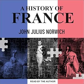 A History of France Audiobook By John Julius Norwich cover art