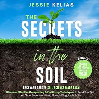 The Secret’s in the Soil Audiolibro Por Jessie Kelias arte de portada