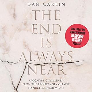 The End Is Always Near Audiobook By Dan Carlin cover art