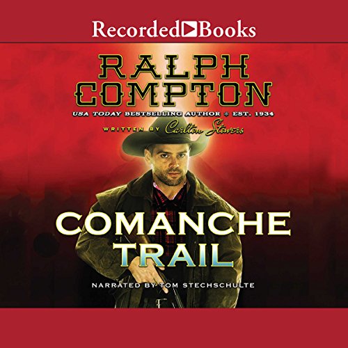 Comanche Trail Audiobook By Carlton Stowers, Ralph Compton cover art