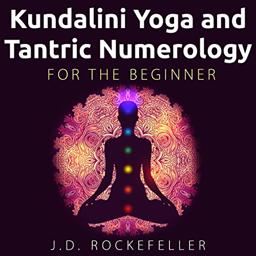 Kundalini Yoga and Tantric Numerology for the Beginner Audiolibro Por J. D. Rockefeller arte de portada