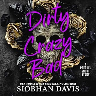 Dirty Crazy Bad: A Prequel Short Story Audiolibro Por Siobhan Davis™ arte de portada