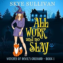 All Work and No Slay Audiobook By Skye Sullivan cover art