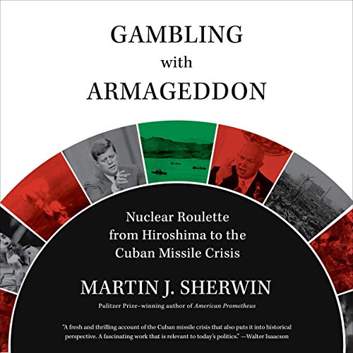 Gambling with Armageddon Audiobook By Martin J. Sherwin cover art