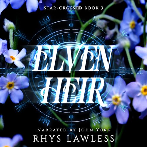 Elven Heir (Star-Crossed Book 3) Audiolibro Por Rhys Lawless arte de portada