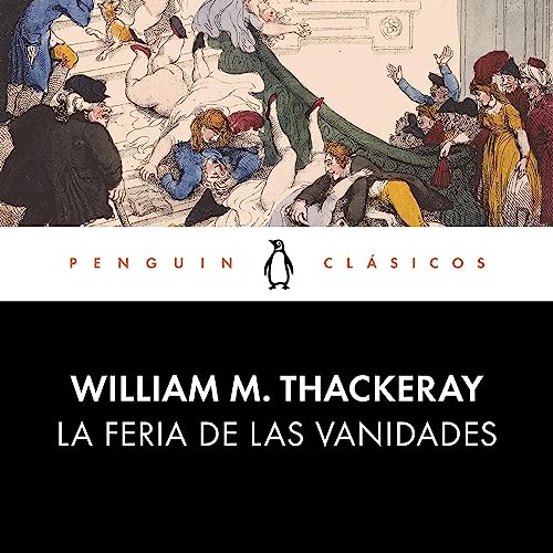 La feria de las vanidades [Vanity Fair] Audiobook By William M. Thackeray, Flora Casas Vaca - traductor, Alfonso Nadal - trad