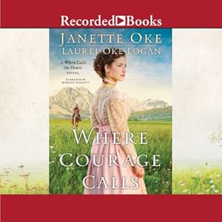 Where Courage Calls Audiobook By Janette Oke, Laurel Oke Logan cover art