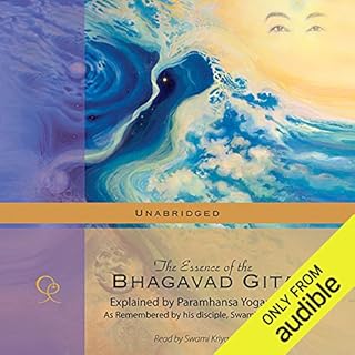 The Essence of the Bhagavad Gita Audiobook By Swami Kriyananda cover art