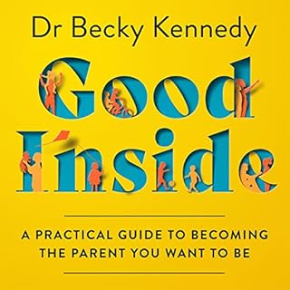 Good Inside Audiolibro Por Dr Becky Kennedy arte de portada