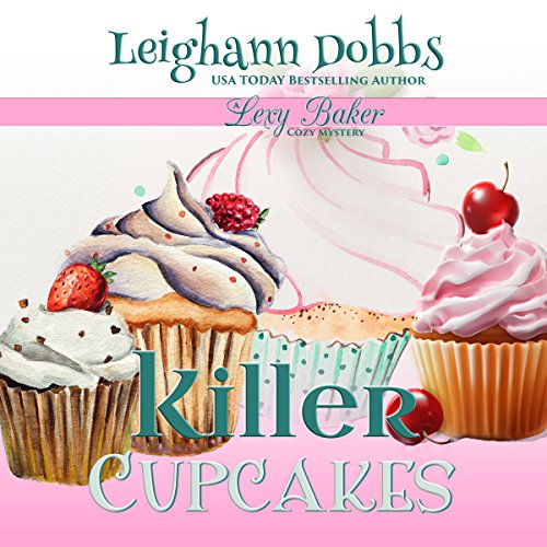 Killer Cupcakes Audiobook By Leighann Dobbs cover art