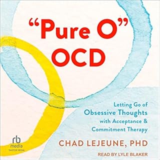 "Pure O" OCD Audiobook By Chad LeJeune PhD cover art