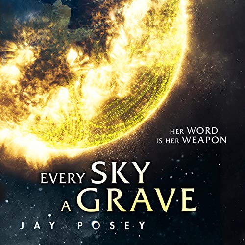 Every Sky A Grave Audiobook By Jay Posey cover art