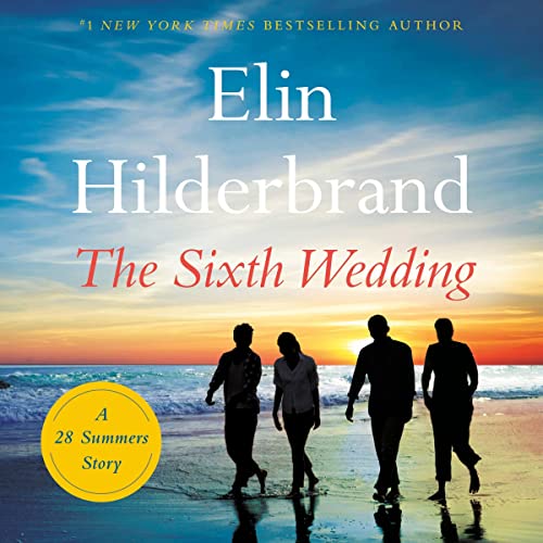 The Sixth Wedding Audiobook By Elin Hilderbrand cover art