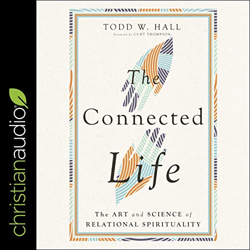 The Connected Life Audiobook By Todd W. Hall, Curt Thompson - foreword cover art