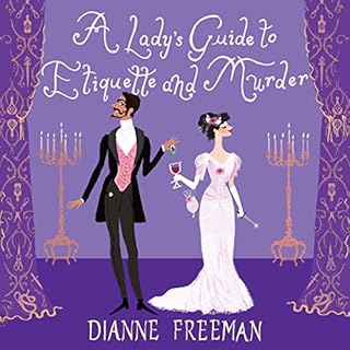 A Lady's Guide to Etiquette and Murder Audiobook By Dianne Freeman cover art