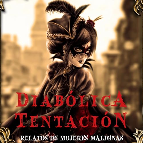 Diabólica tentación. Relatos de mujeres malignas [Diabolical Temptation. Tales of Evil Women] cover art