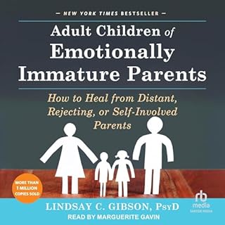 Adult Children of Emotionally Immature Parents Audiolibro Por Lindsay C. Gibson PsyD arte de portada