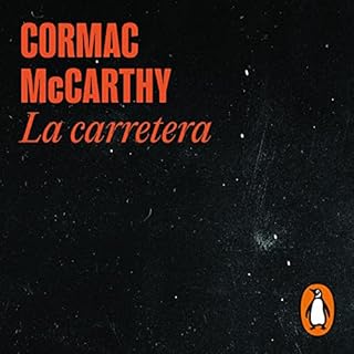 La carretera [The Road] Audiobook By Cormac McCarthy, Luis Murillo Fort - translator cover art