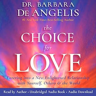 The Choice for Love Audiobook By Dr. Barbara De Angelis cover art