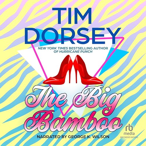 The Big Bamboo Audiobook By Tim Dorsey cover art