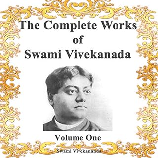 The Complete Works of Swami Vivekananda Audiobook By Swami Vivekananda cover art