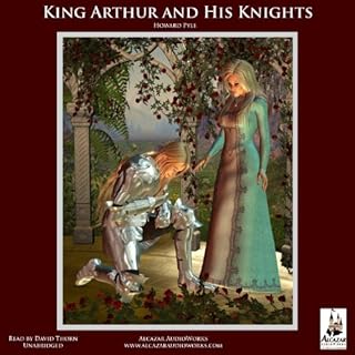 The Story of King Arthur and His Knights Audiobook By Howard Pyle cover art