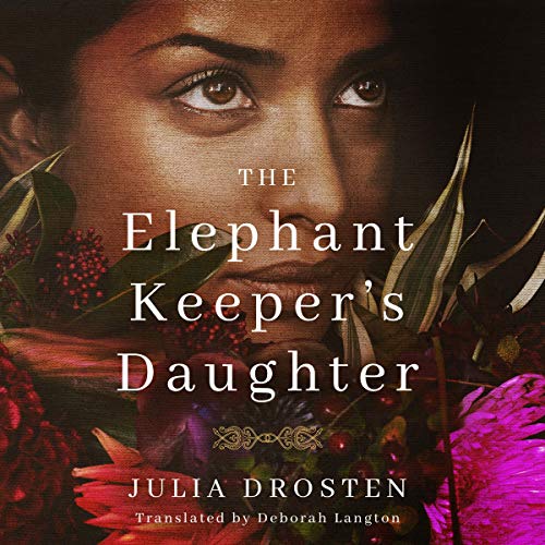 The Elephant Keeper's Daughter Audiobook By Julia Drosten, Deborah Langton - translator cover art