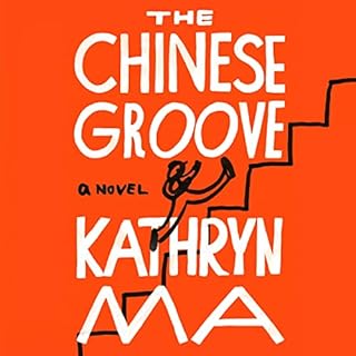 The Chinese Groove Audiobook By Kathryn Ma cover art