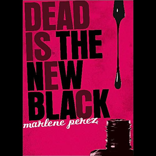 Dead is the New Black Audiobook By Marlene Perez cover art