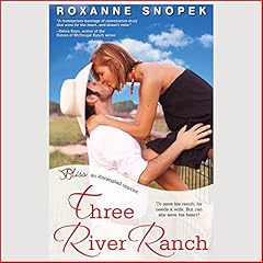 Three River Ranch Audiobook By Roxanne Snopek cover art