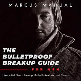 The Bulletproof Breakup Guide for Men Audiolibro Por Marcus Manual arte de portada