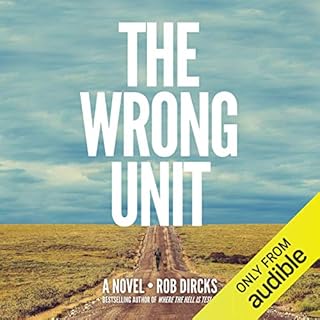 The Wrong Unit Audiobook By Rob Dircks cover art