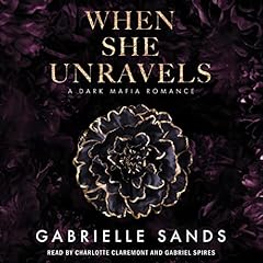 When She Unravels Audiobook By Gabrielle Sands cover art