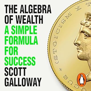 The Algebra of Wealth Audiobook By Scott Galloway cover art