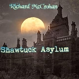 Shawtuck Asylum Audiolibro Por Richard McCrohan arte de portada