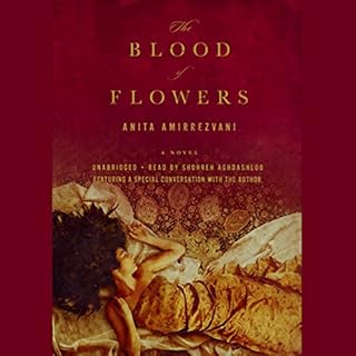 The Blood of Flowers Audiobook By Anita Amirrezvani cover art